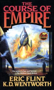 The Course of Empire by Eric Flint and KD Wentworth